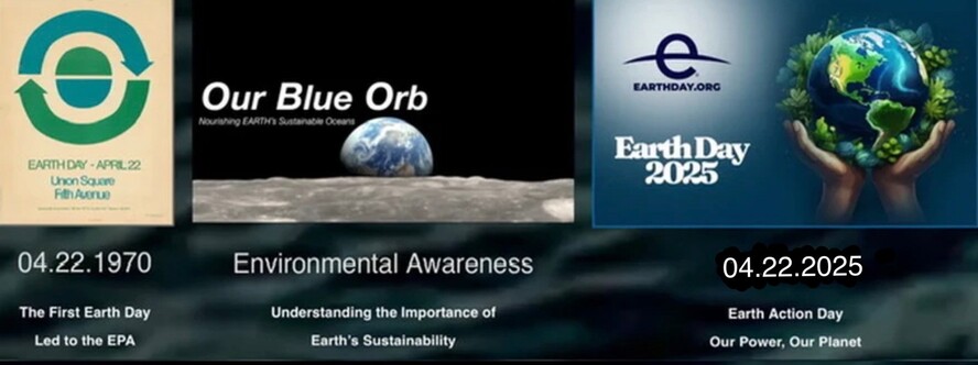 Three-panel banner: the first Earth Day, April 22, 1970, which led to the EPA; Our Blue Orb environmental awareness with Earthrise over the Moon; and EARTHDAY.ORG Earth Day 2025, Our Power, Our Planet